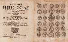 Antike Numismatik
Ruhe, C. F. Specimen primvm philologiae nvmismatico-latinae primum et secundum, quod e nummis Romanorum veterum imprimis in splendi...