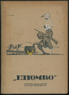 Kolonialliteratur Die Sammlung H.H.G, Teil II
 Ehombo, von Steinhardt, Neudamm 1923 (5. Auflage), 302 Seiten mit 11 Stichdrucktafeln und 160 Streubil...