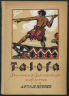 Kolonialliteratur Die Sammlung H.H.G, Teil II
 Talofa - Sturm- und Sonnentage auf Samoa, von Arthur Berger, Dresden 1923, 191 Seiten mit zahlreichen ...