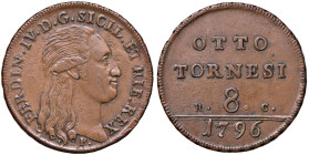 NAPOLI Ferdinando IV (1759-1816) 8 Tornesi 1796 - Nomisma 525 CU (g 15,70)
SPL/SPL+