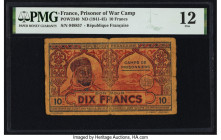 France Prisoner of Camp 10 Francs ND (1941-45) Pick POW2340 PMG Fine 12. 

HID09801242017

© 2022 Heritage Auctions | All Rights Reserved
