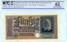 Germany
Reich's Credit Tresury Note
50 Reichsmarks, No Date (1940-1945)
S/N B.2232755
Pick R140

Graded Uncirculated 62 PCGS Gold Shield