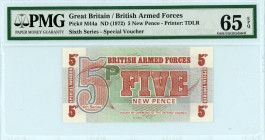 Great Britain 
British Armed Forces
5 New Pence, No Date (1972)
Sixth Series - Special Voucher
Pick M44a

Graded Gem Uncirculated 65 EPQ PMG
