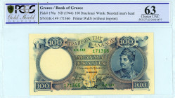 Greece
Bank of Greece (ΤΡΑΠΕΖΑ ΤΗΣ ΕΛΛΑΔΟΣ)
100 Drachmai, No Date (1944)
S/N θ.K-149 171366 
Printer.W & S
Pick 170a; Pitidis 152 

Graded Choice Unci...