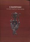 A.A.V.V. - L’ Agontano. Una moneta d’argento per l’Italia medievale. S.l. 2003. Pp. 204, tavv. e ill. nel testo a colori e b\n. ril. ed. ottimo stato....