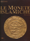 AA. VV. - Le monete islamiche. Parte prima. Roma, 2008. pp. 103, tavv. e ill. nel testo a colori. ril ed ottimo stato, molto importante e raro.