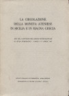 AA. -VV. - Atti del I Convegno del C.I.di Studi numismatici. Napoli, 1967. La circolazione della moneta ateniese in Sicilia e in Magna Grecia. Roma, 1...