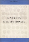 BATTISTA P. - L’Apvlia e le sue monete. Foggia, 1966. Pp. 105, tavv. e ill. nel testo. ril. ed. buono stato, raro.