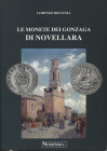 BELLESIA L. - Le monete dei Gonzaga di Novellara. Serravalle, 1999. Pp. 119, ill. e tavv. nel testo. ril. ed. ottimo stato, ottimo lavoro.