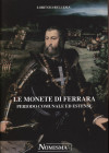 BELLESIA L. - Le monete di Ferrara; periodo comunale ed estense. Serravalle, 2000. pp. 332, tavv. e ill. nel testo b\n. ril ed ottimo stato, important...