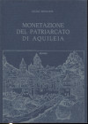 BERNARDI G. - Monetazione del Patriarcato di Aquileia. Trieste, 1975. pp. 212, tavv. 24, + ill. nel testo. ril ed ottimo stato.