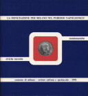 CHIARAVALLE M. - LA GUARDIA R. - La monetazione per Milano nel periodo napoleonico. LA GUARDIA R. – I documenti relativi all’Amministrazione finanziar...