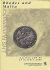 LHS. Ex Leu. NUMISMATICS. – Auktion 99. Zurich, 24 – Oktober, 2006. Munzen Rhodes and Malta. pp. 84, nn. 305, tavv. 4 a colori + ill. nel testo. ril. ...