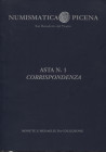 NUMISMATICA PICENA. Asta N 1 per corrispondenza. S.Benedetto del Tronto, 14 - Giugno, 2016. pp. 64, nn. 454, tutti ill a colori nel testo. ril ed buon...