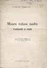 TRIBOLATI P. - Monete italiane inedite varianti o rare. Mantova, 1953. pp. 10, con ill. nel testo. brossura editoriale, buono stato, raro.