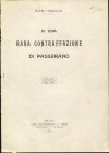 TRIBOLATI P. - Di una nuova contraffazione di Passerano. Milano, 1911. pp. 3. brossura editoriale, buono stato, raro.