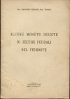 MAGGIORA-VERGANO T. - Alcune monete inedite di zecche feudali del Piemonte. Torino, 1937. pp. 15, con ill. nel testo. brossura editoriale, buono stato...