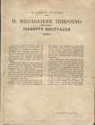 PUSCHI A. - Il Medagliere triestino del dott. Giuseppe Brettauer. Trieste, s.d. pp. 4 ripiegate. brossura editoriale, buono stato, raro.