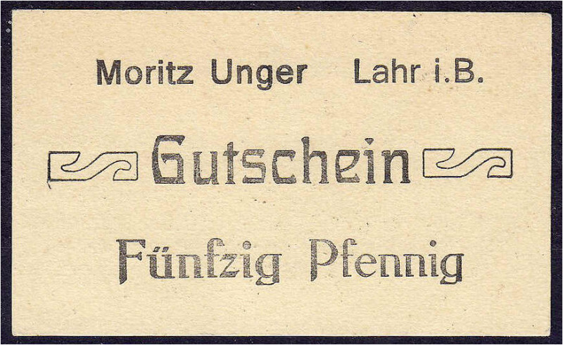 Deutsches Notgeld und KGL
Lahr (Baden)
Moritz Unger, Gutschein zu 50 Pfg. o.D....