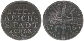Reichsstadt
Aachen. 12 Heller, 1767. 4,30g
Schön 19
ss
