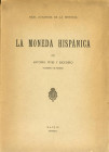 LA MONEDA HISPANICA. Real Academia de la Historia. Antonio Vives y Escudero, Madrid. 1926.