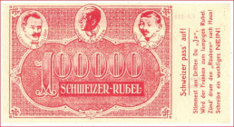 Schweiz / Switzerland
 Varia Propaganda-Schein / -note 1921. 160 x 85 mm. 100000 Schweizer-Rubel vom 03.12.1922 zur Abstimmung gegen die von den Sozi...