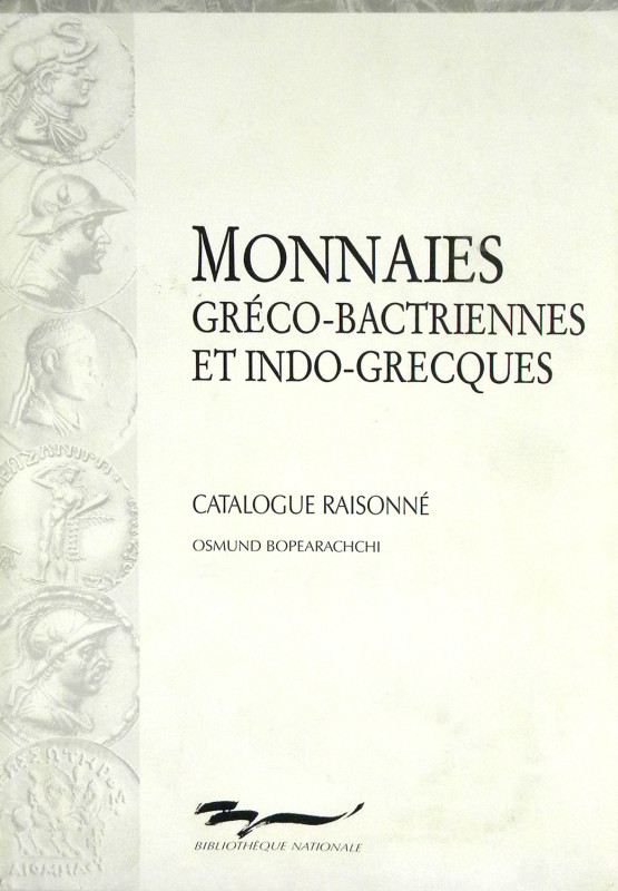 Bopearachchi, Osmund. MONNAIES GRÉCO-BACTRIENNES ET INDO-GRECQUES: CATALOGUE RAI...