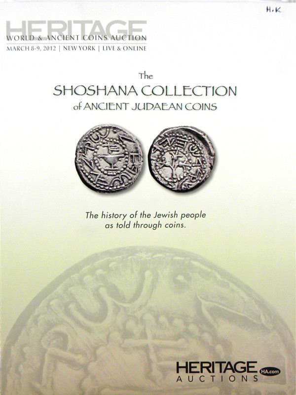 Heritage Auctions. THE SHOSHANA COLLECTION OF ANCIENT JUDAEAN COINS: THE HISTORY...