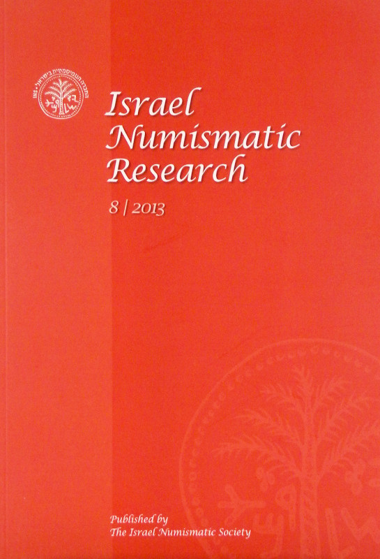 Israel Numismatic Society. ISRAEL NUMISMATIC RESEARCH. Volumes 8-15. Jerusalem, ...