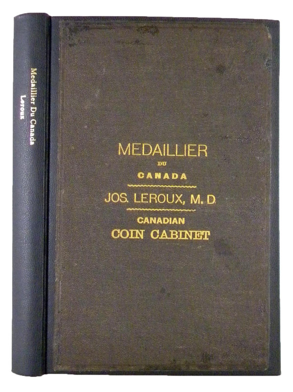 Leroux, Jos. LE MEDAILLIER DU CANADA / THE CANADIAN COIN CABINET. Montreal, 1888...