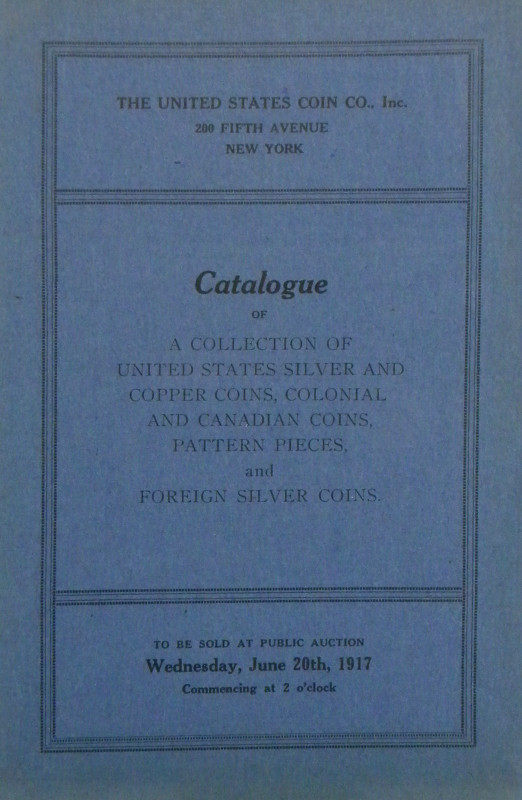 United States Coin Company. CATALOGUE OF A COLLECTION OF UNITED STATES COINS; MA...