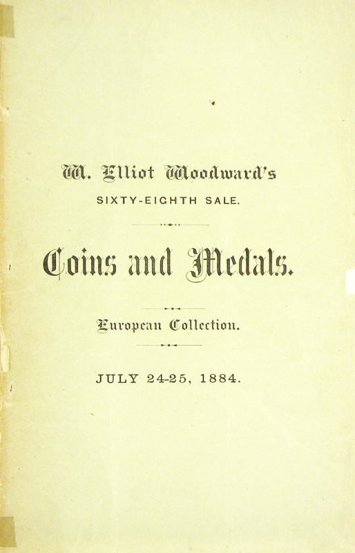 Woodward, W. Elliot. GOLD, SILVER, BRASS, AND PAPER. CATALOGUE OF COINS & MEDALS...