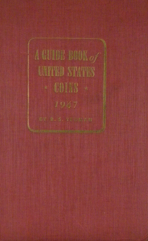 Yeoman, R.S. A GUIDE BOOK OF UNITED STATES COINS. First (1947) edition, second p...