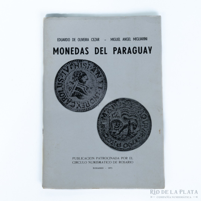 Libro. Monedas del Paraguay. E. De Oliveira Cezar. M. A. Migliarini. 1971. Círcu...