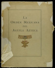 Secretaria de Relaciones Extreriores, Orden Mexicana del Aguila Azteca, Mexico City, 1941, 70pp, with list of recipients; Harrold E. Gillingham, Numis...