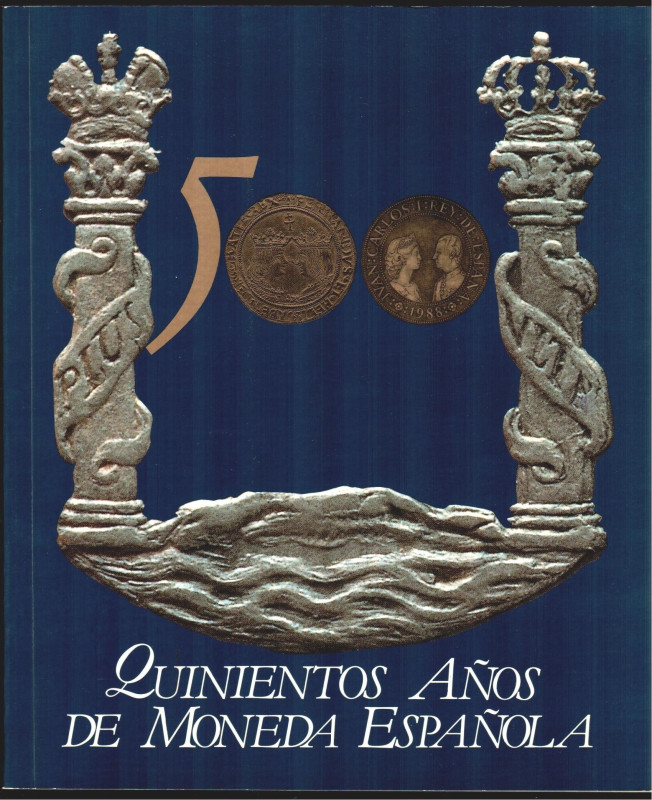 QUINIENTOS AÑOS DE MONEDA ESPAÑOLA. Fábrica Nacional de Moneda y Timbre. 1988. 8...