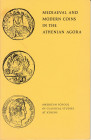 AA.VV. Mediaeval and Modern Coins in the Athenian Agora. Princeton, 1978