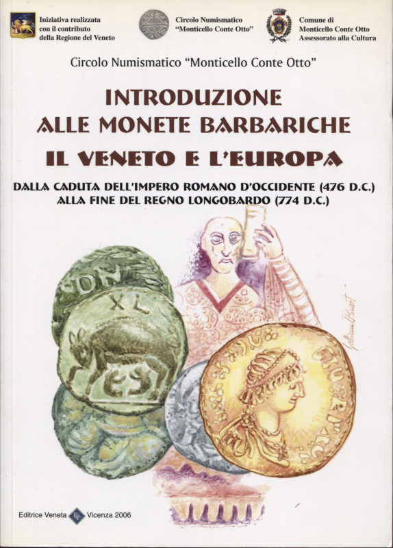 A.A.V.V. – Introduzione alle monete barbariche. Il Veneto e l’Europa. dalla cadu...