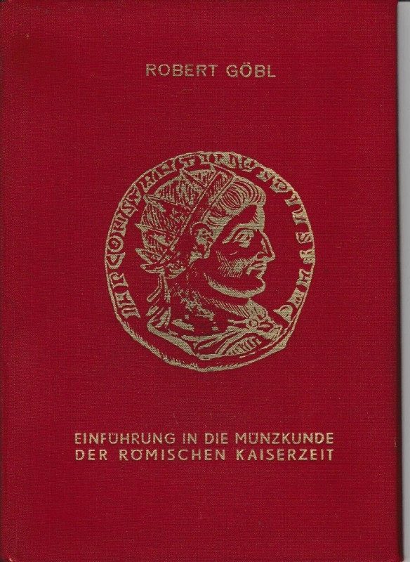 GOBL Robert. Einfuhrung in die Munzkunde der Romischen Kaiserzeit. Wien, 1957. C...