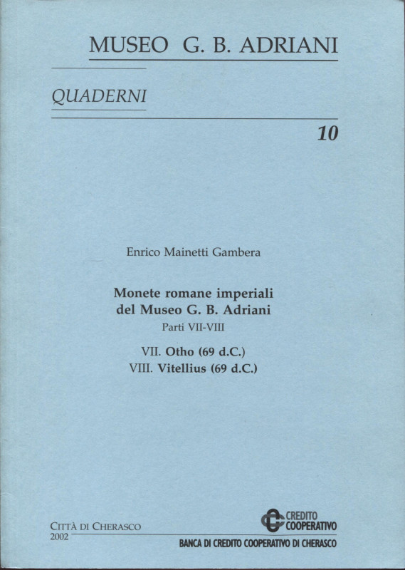 MAINETTI GAMBERA E. - Monete romane imperiali del Museo G.B. Adriani. Parti VII ...