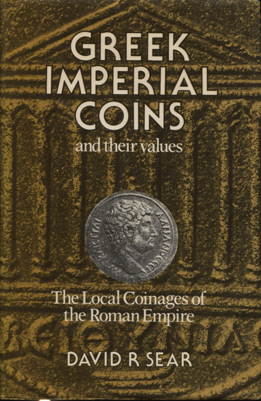 Sear D.R. - Greek imperial Coins and their values. The local coinages of the Rom...