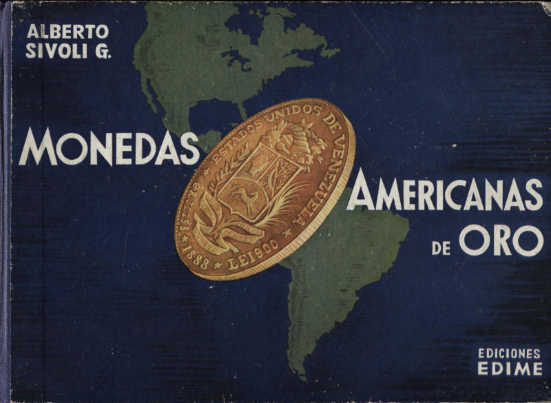 SIVOLI A.G. - Monedas americanas de oro (epoca Republicana). Madrid, 1955. pp. 2...