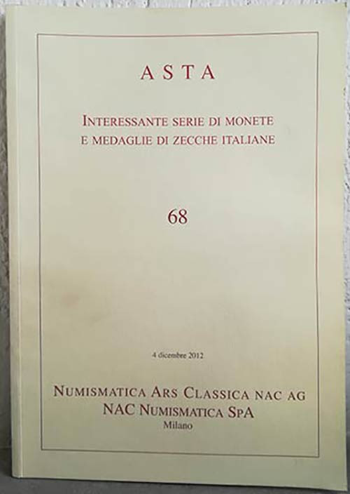 Nac – Numismatica Ars Classica. Asta 68 - 4 dicembre 2012 - importante serie di ...