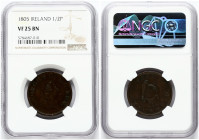 Ireland 1/2 Penny 1805 NGC VF 25 BN