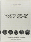 Crusafont i Sabater, M. LA MONEDA CATALANA LOCAL (S. XIII-XVIII). Barcelona, 1990. Primera edición. 483 páginas. Ilustrado con fotografías en blanco y...