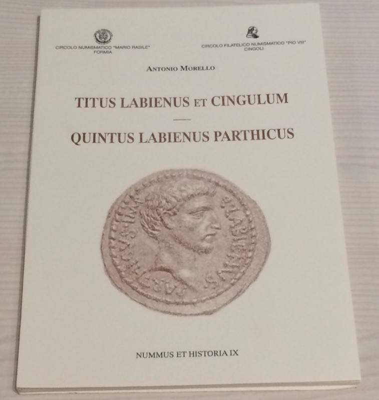 MORELLO A. - Titus Labienus et Cingulum - Quintus Labienus Parthicus. Nummus et ...