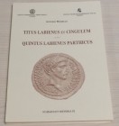 MORELLO A. - Titus Labienus et Cingulum - Quintus Labienus Parthicus. Nummus et Historia IX Circolo numismatico Mari Rasile 2005 Brossura ed. pp. 92, ...