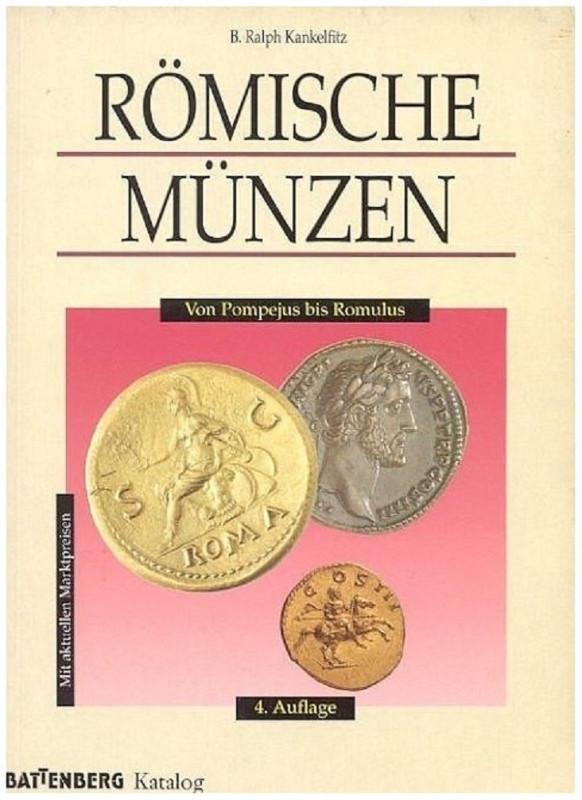 KANKELFITZ B.R. Römische Münzen von Pompeius bis Romulus. Augsburg, 1996 Legatur...