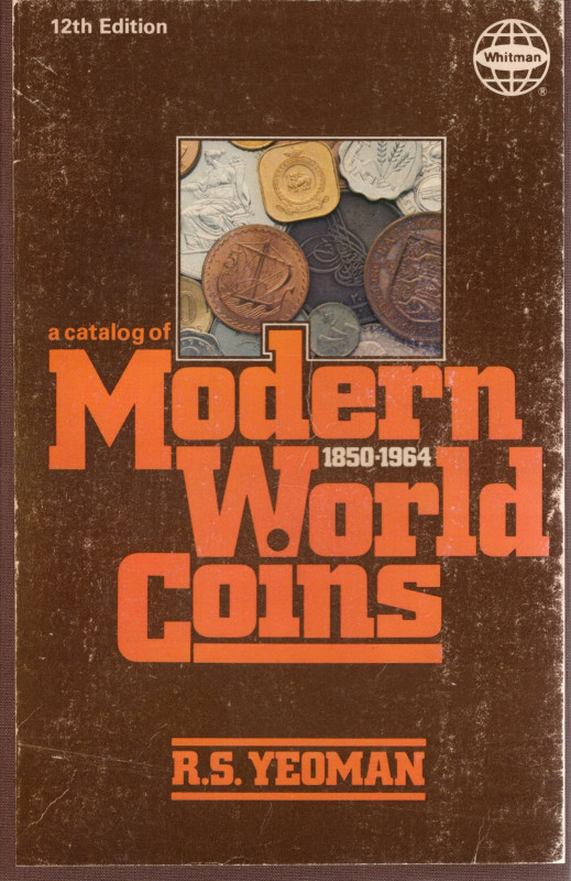 YEOMAN R. S. - A catalog modern World coins 1850 - 1964. Racine, 1978. pp. 512, ...