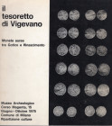 ARSLAN E. - Il tesoretto di Vigevano; monete auree tra Gotico e Rinascimento. Milano, 1975. Pp. 9, tavv. 7. Ril. ed. buono stato.